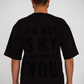Not Shy Tee – Black Shadow Edition